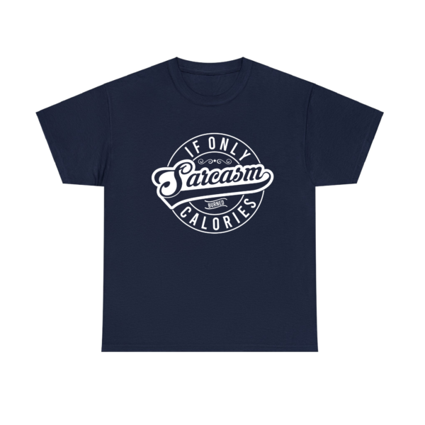 Sarcasm Burned Calories TShirt - Image 6