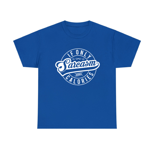 Sarcasm Burned Calories TShirt - Image 4