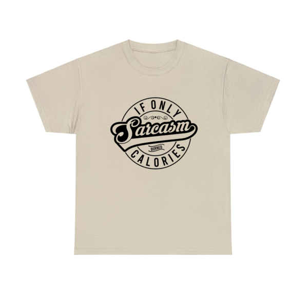 Sarcasm Burned Calories TShirt - Image 3