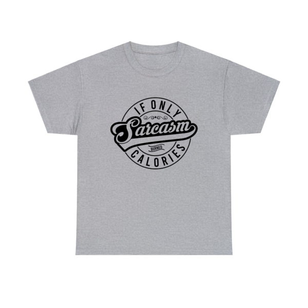 Sarcasm Burned Calories TShirt - Image 2