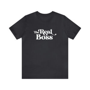 The Real Boss Shirt