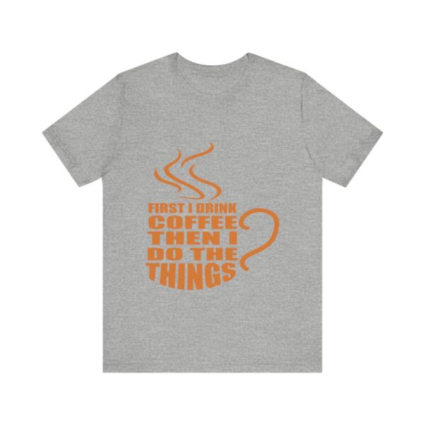 First Drink Coffee TShirt - Image 7