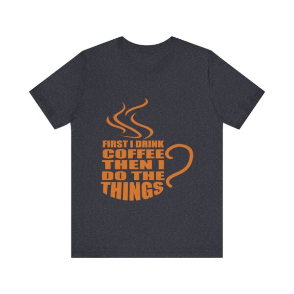 First Drink Coffee TShirt - Image 8
