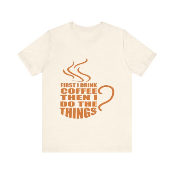 First Drink Coffee TShirt - Image 5