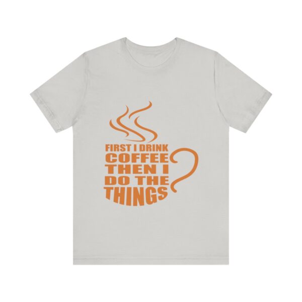 First Drink Coffee TShirt - Image 6