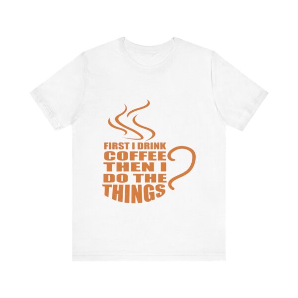 First Drink Coffee TShirt - Image 2